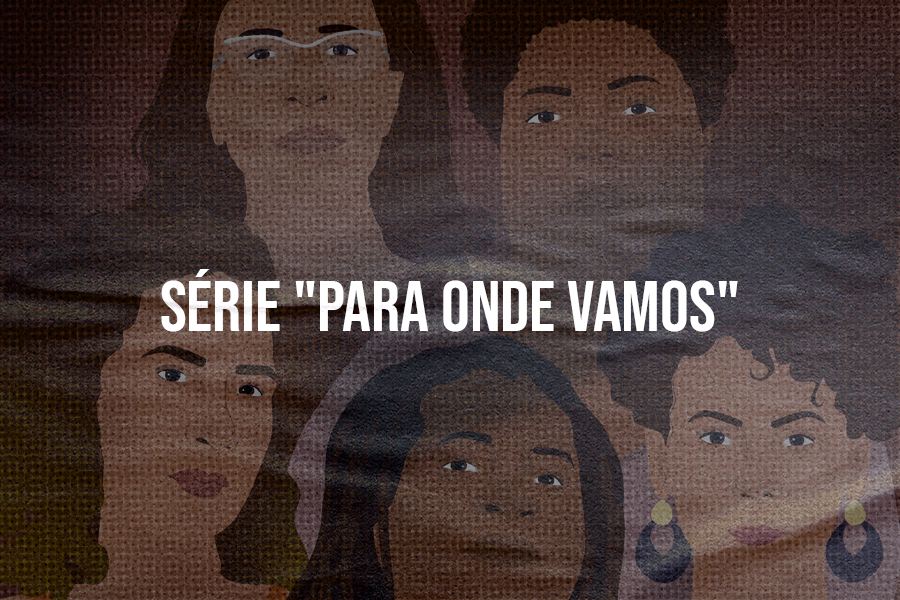 SÉRIE: "PARA ONDE VAMOS"