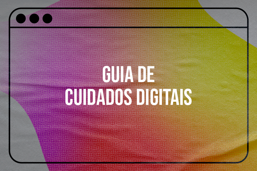 GUIA DE CUIDADOS DIGITAIS